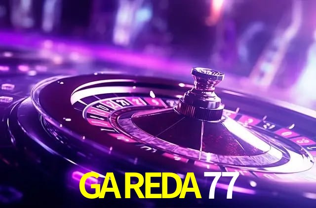GAREDA77 gaming platform